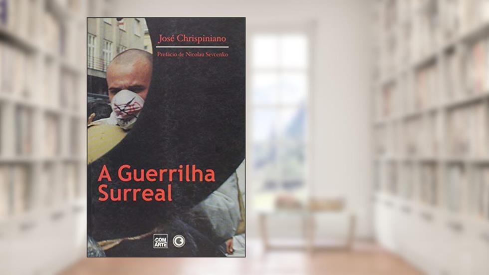 A guerrilha surreal, do autor José Chrispiniano