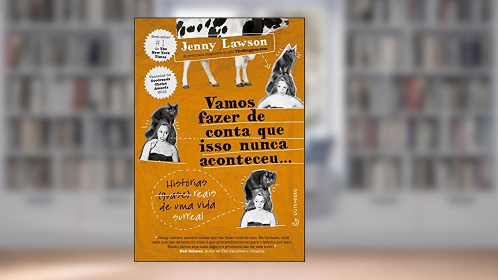 Vamos fazer de conta que isso nunca aconteceu... Histórias (quase) reais de uma vida surreal, do autor Jenny Lawson