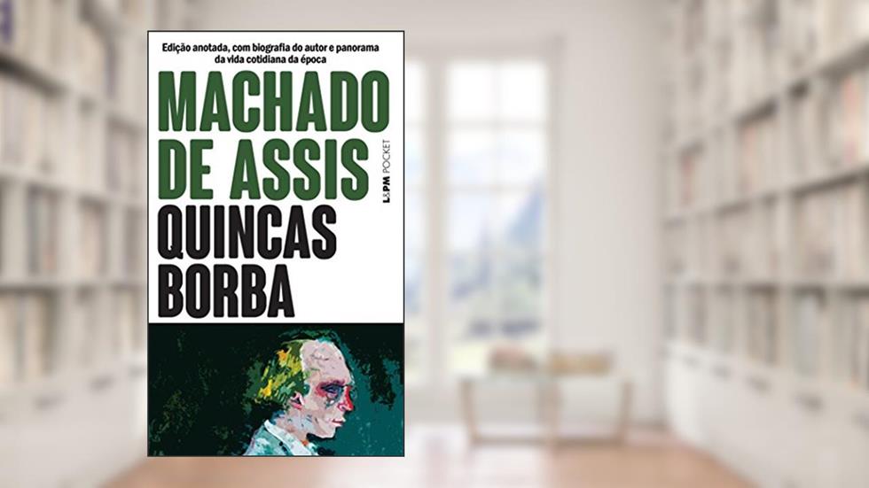 Quincas Borba, do autor Machado de Assis