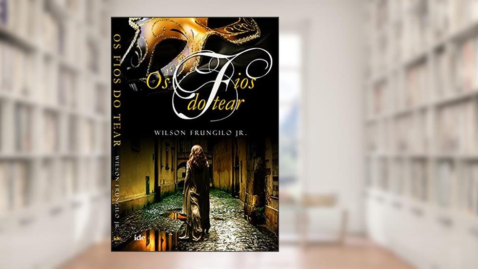 Os Fios do Tear, do autor Wilson Frungilo Júnior