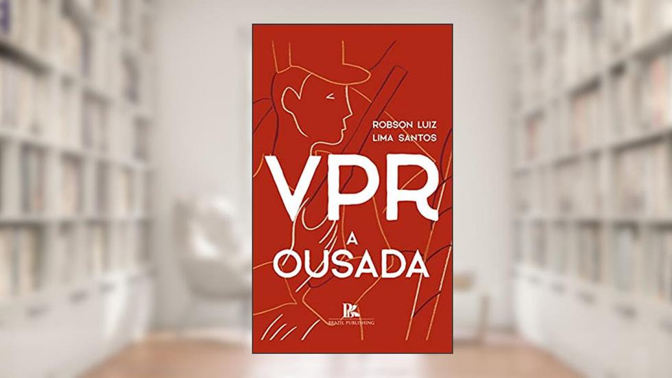VPR, a ousada, do autor Robson  Luiz Lima Santos