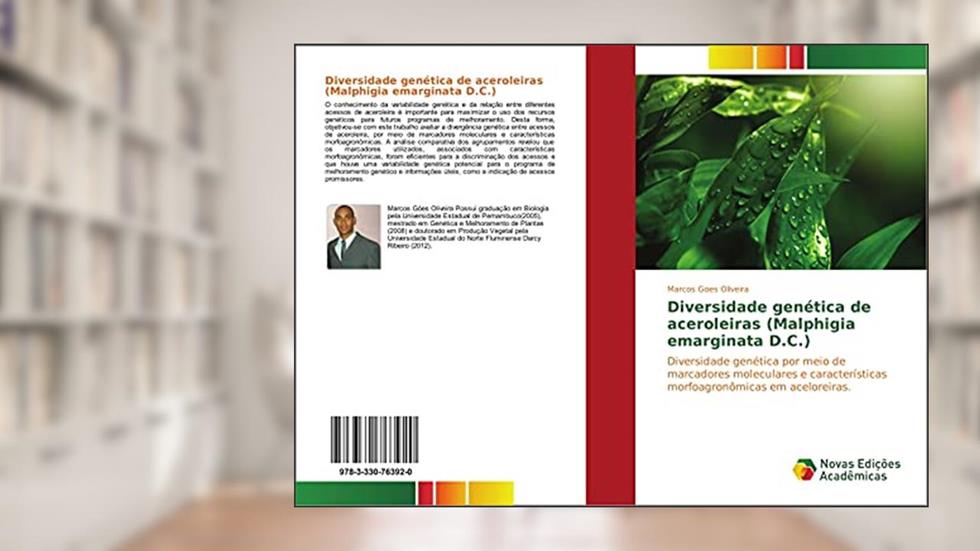 Diversidade genética de aceroleiras (Malphigia emarginata D.C.): Diversidade genética por meio de marcadores moleculares e características morfoagronômicas em aceloreiras., do autor Marcos Goes Oliveira