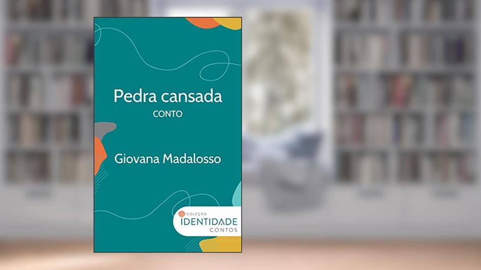 Pedra cansada: Conto Coleção Identidade, do autor Giovana Madalosso