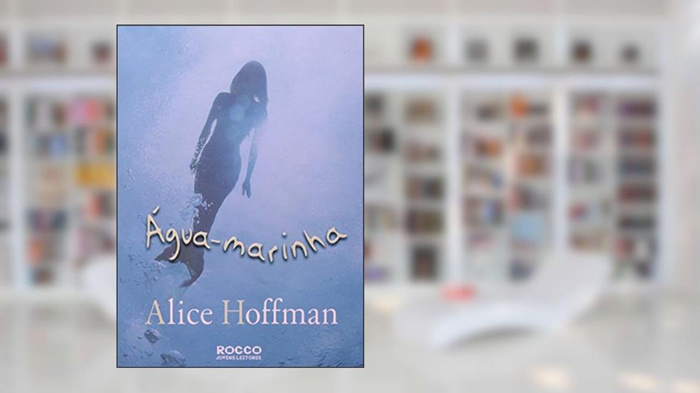 Água-marinha, do autor Alice Hoffman