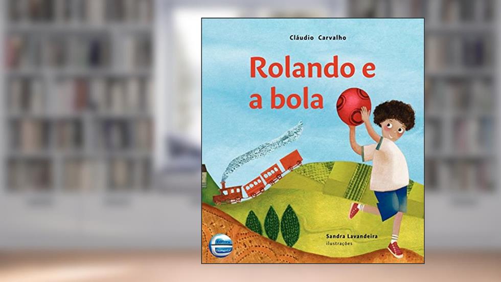 Rolando e a Bola, do autor Cláudio Carvalho