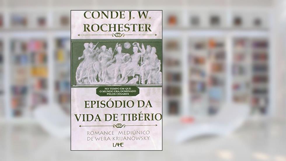 Episódio da Vida de Tibério, do autor Wera Krijanowskaia; J. W. Rochester