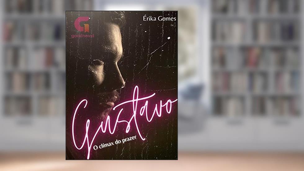 Gustavo O clímax do prazer, do autor Érika Gomes