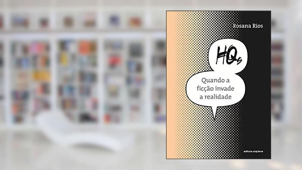 HQS: Quando a ficção invade a realidade, do autor Rosana Rios