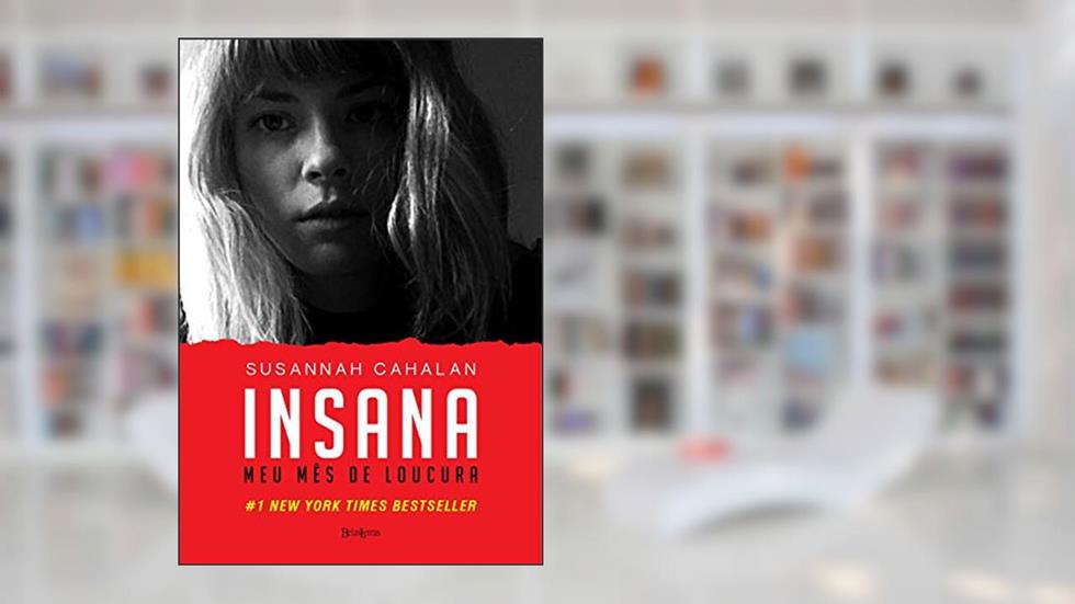 Insana: Meu mês de loucura, do autor Susannah Cahalan