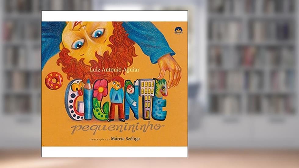 O gigante pequenininho, do autor Luiz Antonio Aguiar