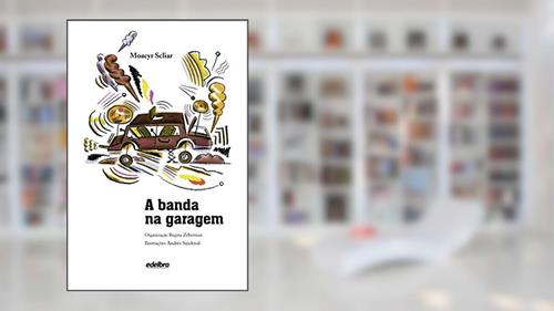 Capa de A Banda na Garagem, do autor Moacyr Scliar