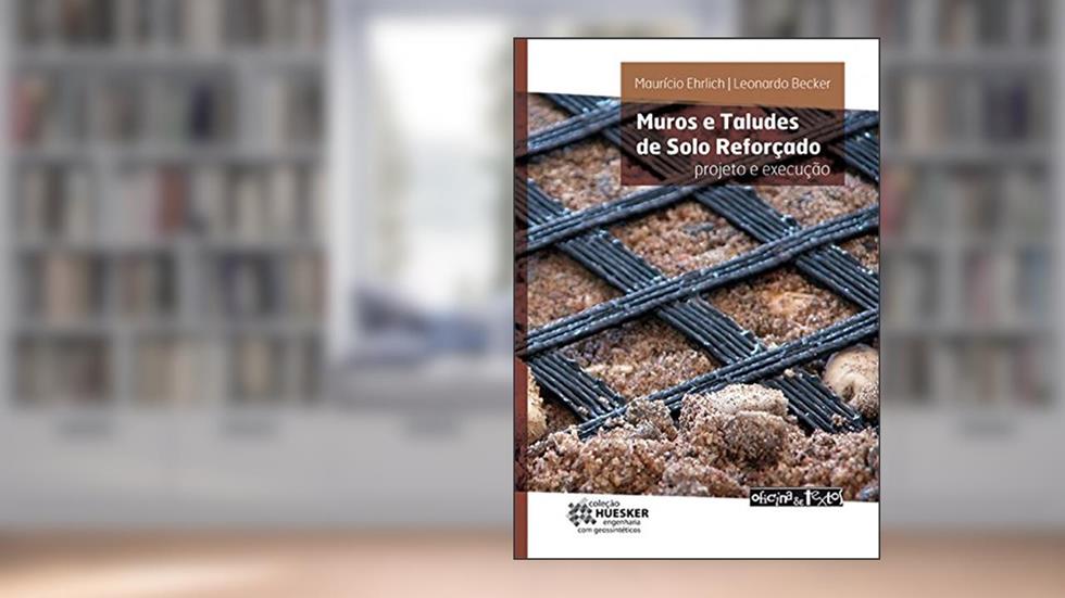 Muros e Taludes de Solo Reforçado, do autor Maurício Ehrlich; Leonardo Becker