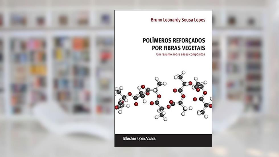 Polímeros Reforçados por Fibras Vegetais, do autor Bruno Leonardy Sousa Lopes