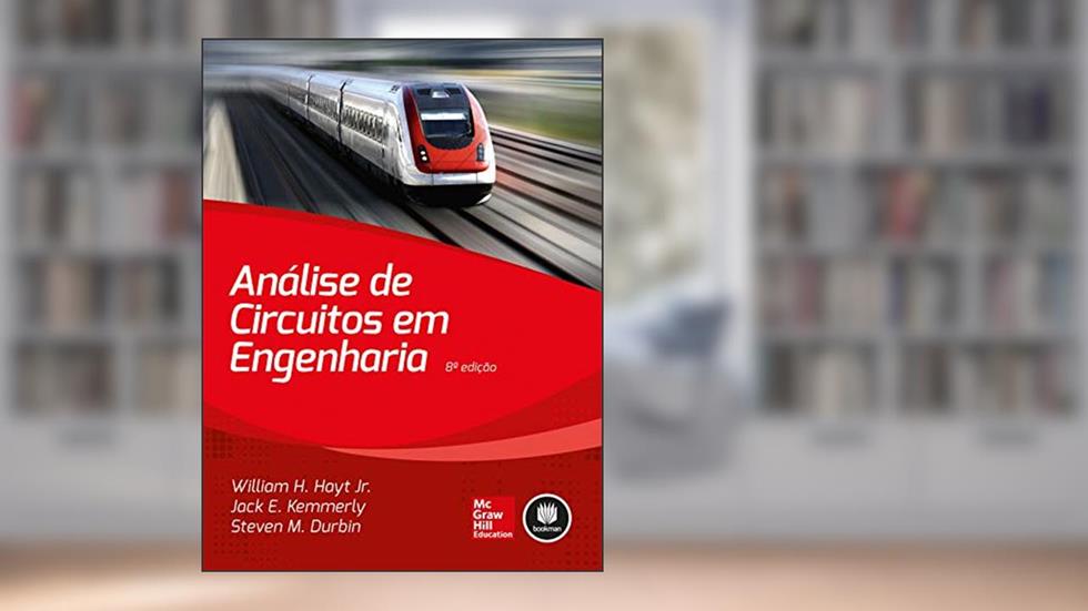 Análise de Circuitos em Engenharia, do autor Willian H. Hayt Jr.; Jack E. Kemmerly; Steven M. Durbin