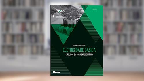 Capa de Eletricidade Básica - Circuitos Em Corrente Contínua - Série Eixos - 2 Ed 2020, do autor Eduardo Cesar Alves Cruz