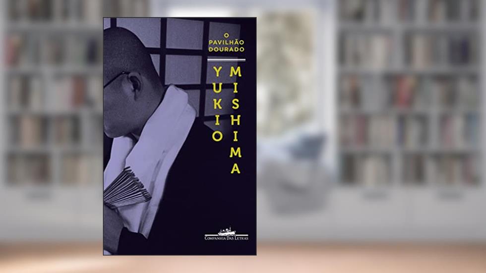 O pavilhão dourado, do autor Yukio Mishima