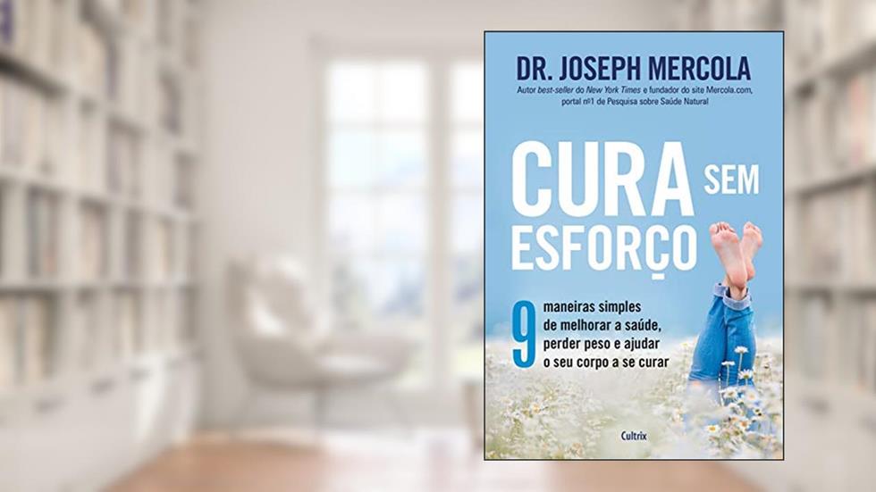 Cura sem Esforço, do autor Joseph Mercola