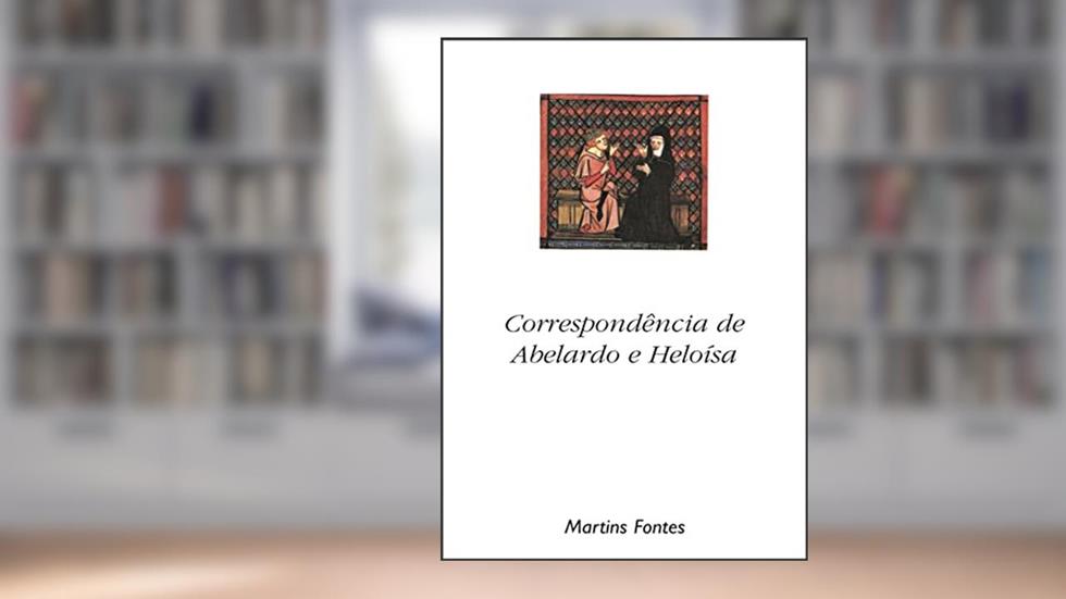 Correspondência de Abelardo e Heloísa, do autor Paul Zunthor