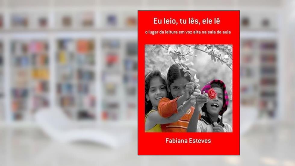 Eu Leio, Tu Les, Ele Le, do autor Fabiana Esteves