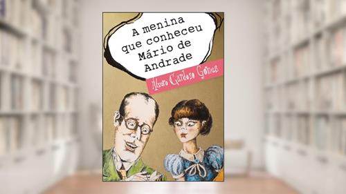 Capa de A Menina que Conheceu Mário de Andrade, do autor Álvaro Cardoso Gomes