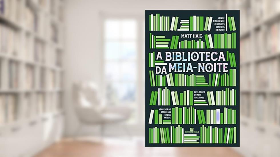 A Biblioteca da Meia-Noite, do autor Matt Haig