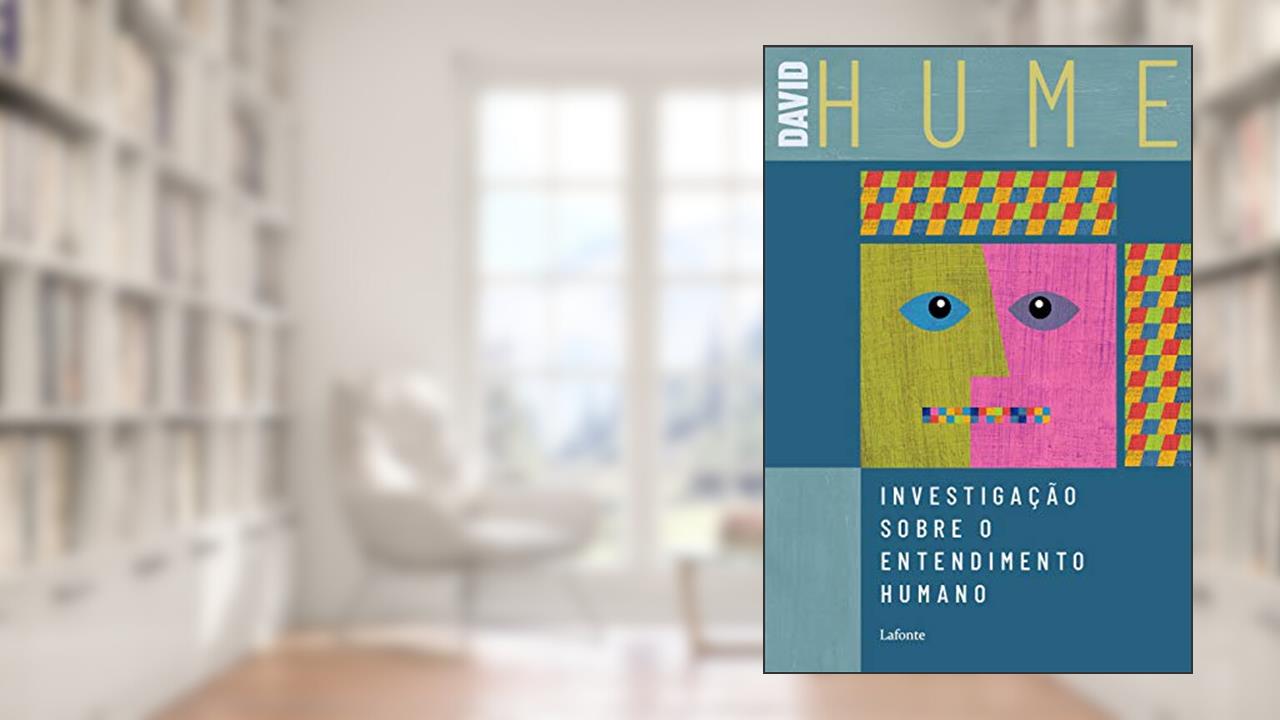 Investigação Sobre o Entendimento Humano, do autor David Hume