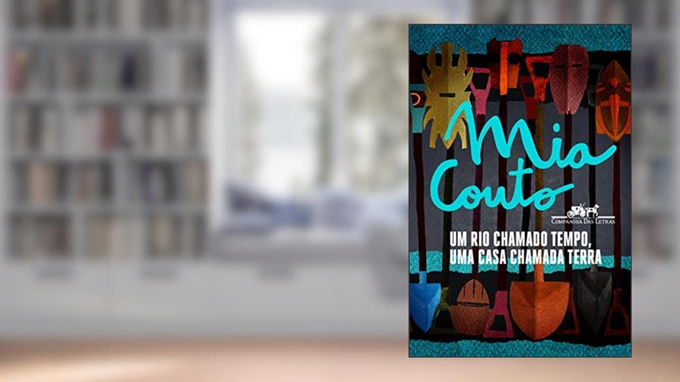 Um rio chamado tempo, uma casa chamada terra, do autor Mia Couto