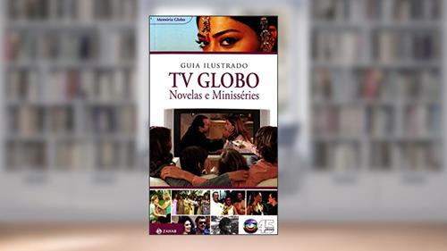 Capa de Guia Ilustrado Tv Globo. Coleção Memória Globo, do autor Vários Autores