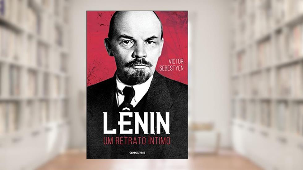 Lênin: Um retrato íntimo, do autor Victor Sebestyen