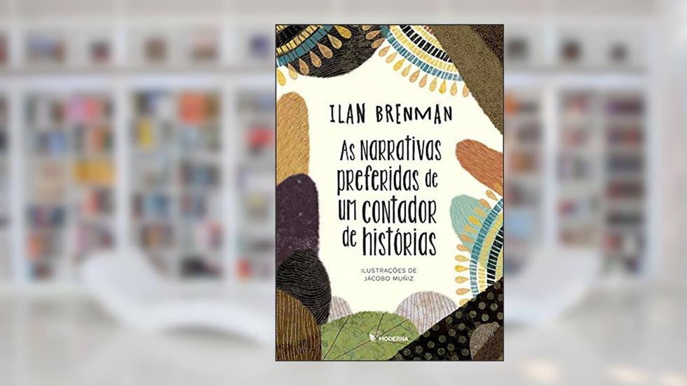 As narrativas preferidas de um contador de histórias, do autor Ilan Brenman