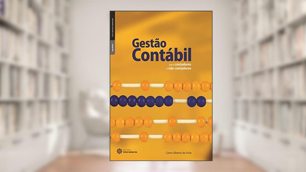 Gestão contábil para contadores e não contadores, do autor Carlos Alberto De Avila