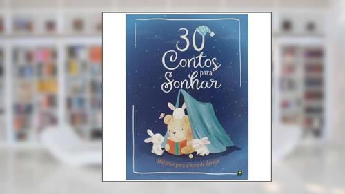 Capa de 30 Contos para Sonhar. Histórias para a hora de dormir: Histórias para a hora de dormir, do autor VÁRIOS AUTORES