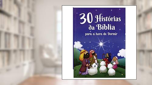 Capa de 30 Histórias da Bíblia Para a Hora de Dormir, do autor Ana Cristina de Mattos Ribeiro