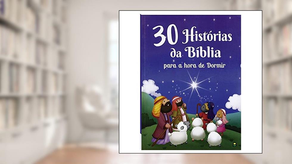 30 Histórias da Bíblia Para a Hora de Dormir, do autor Ana Cristina de Mattos Ribeiro
