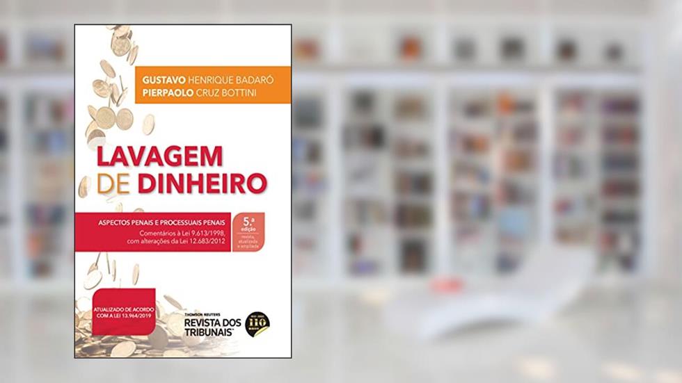 Lavagem de Dinheiro - 5º Edição (2022), do autor Gustavo Henrique Badaró; Pierpaolo Cruz Bottini
