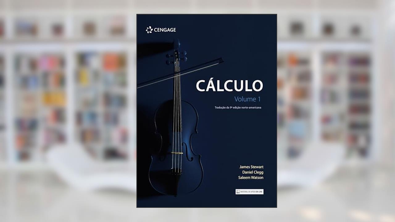 Cálculo: Volume 1, do autor James Stewart; Daniel Clegg; Saleem Watson