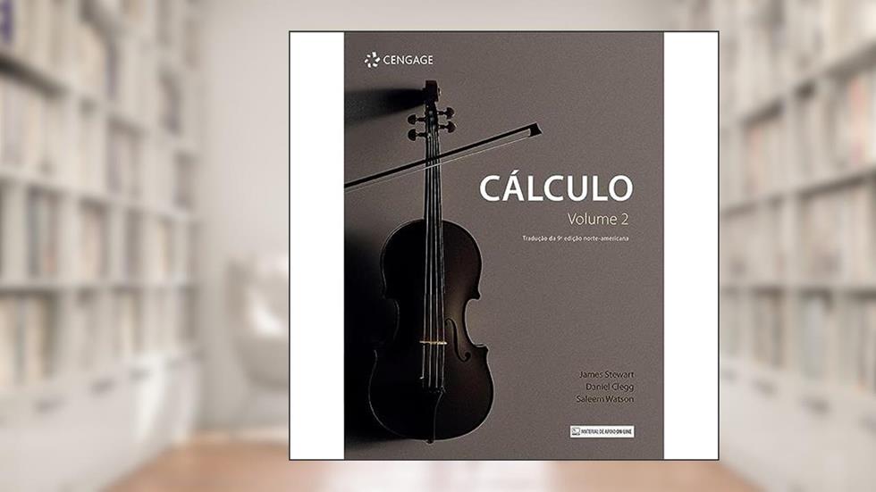 Cálculo: Volume 2, do autor James Stewart; Daniel Clegg; Saleem Watson
