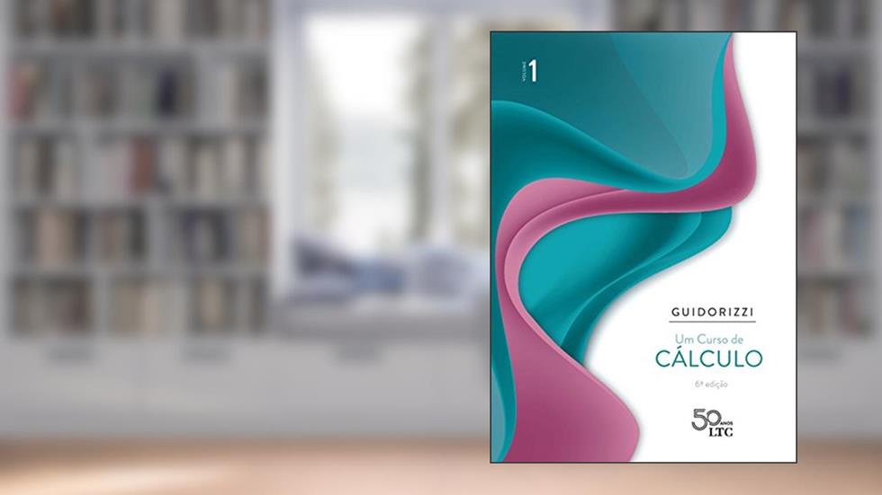 Um Curso de Cálculo - Vol. 1: Volume 1, do autor Hamilton Luiz GUIDORIZZI