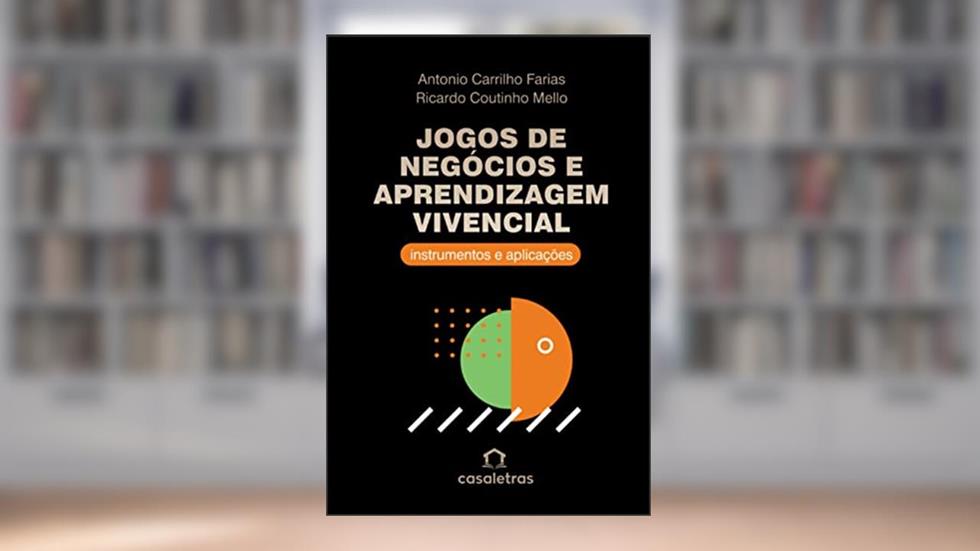 Jogos de Negócios e Aprendizagem Vivencial, do autor Antonio Carrilho Farias; Rc Mello