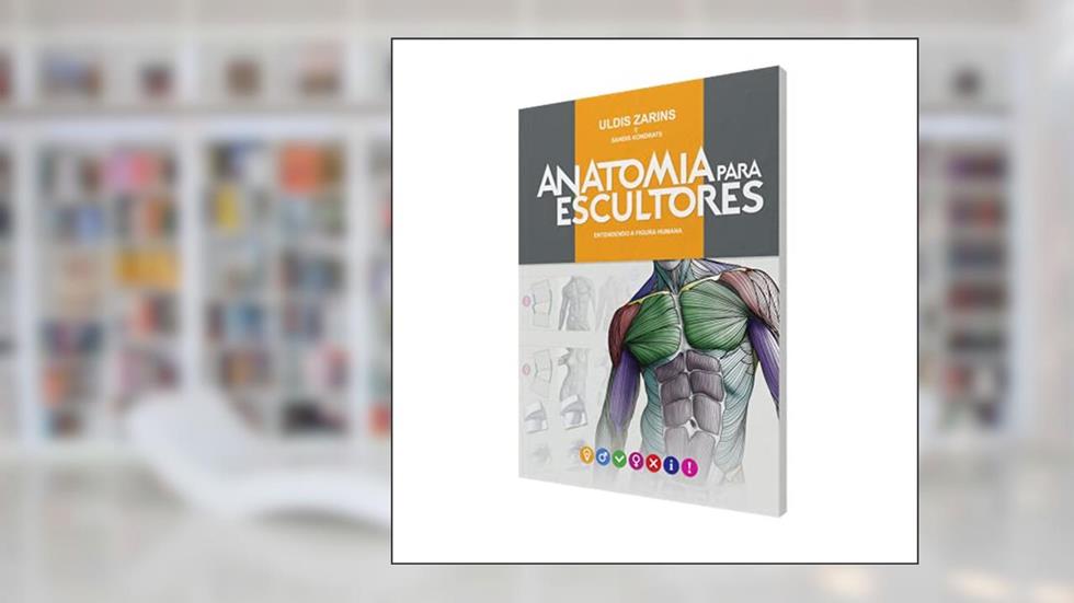 Anatomia Para Escultores, do autor Uldis Zarins