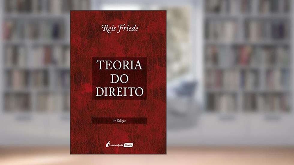 Teoria do Direito - 4ª Ed. - 2021, do autor Reis Fried
