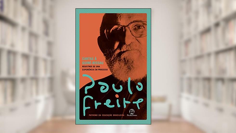 Cartas à Guiné-Bissau, do autor Paulo Freire