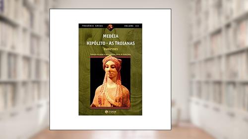 Capa de Medéia, Hipólito, As Troianas, do autor Eurípides
