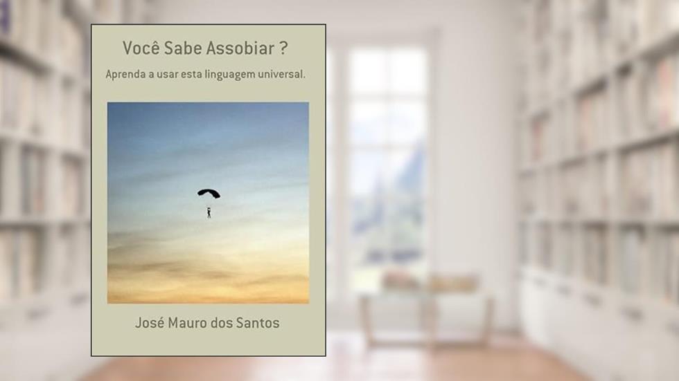 Você Sabe Assobiar ?, do autor José Mauro Dos Santos