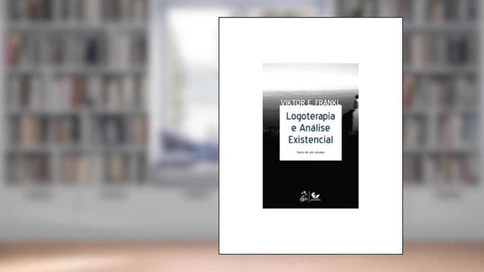 Logoterapia e Análise Existencial, do autor Viktor Frankl