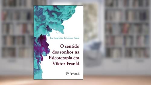 Capa de O Sentido dos Sonhos na Psicoterapia em Viktor Frankl, do autor Izar Aparecida de Moraes Xausa