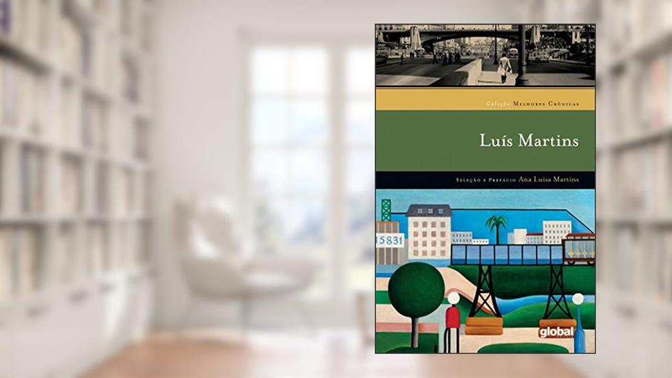 Melhores Crônicas Luís Martins, do autor Luís Martins