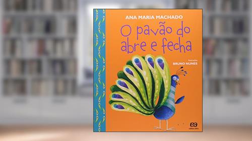 Capa de O pavão do abre e fecha, do autor Ana Maria Machado