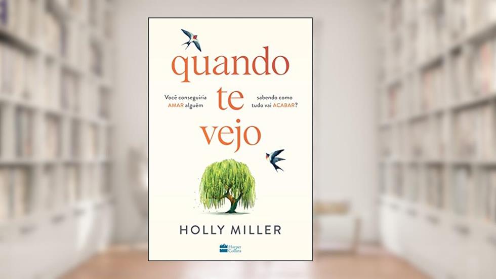 Quando te vejo, do autor Holly Miller