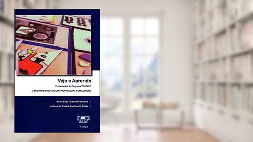 Capa de Vejo E Aprendo - Fundamentos Do Programa Teacch - 2ª Ed. 2016, do autor Fonseca, Maria Elisa Granchi^Ciota, Juliana De Cássia Baptistella